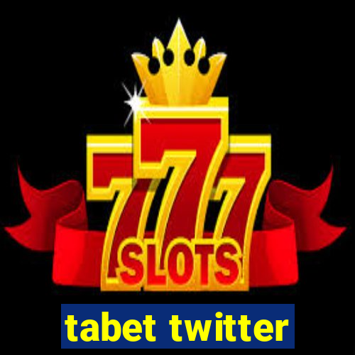 tabet twitter